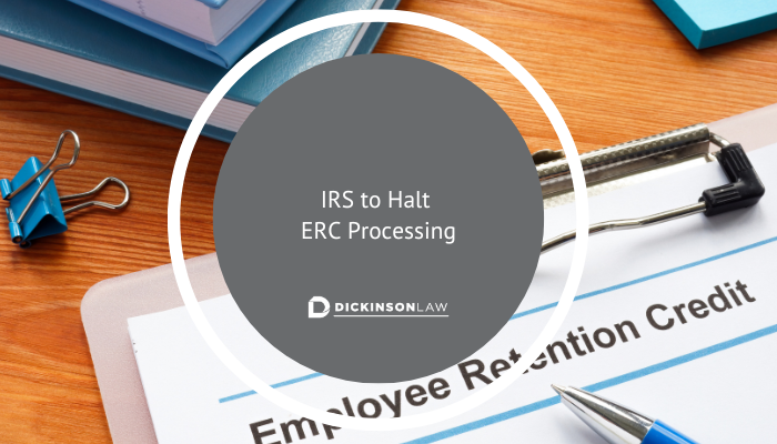 IRS to Halt ERC Processing