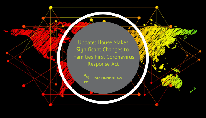 Update: House Makes Significant Changes to Families First Coronavirus Response Act
