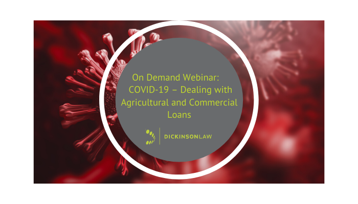 On-Demand Webinar for Lenders: COVID-19 – Dealing with Agricultural and Commercial Loans