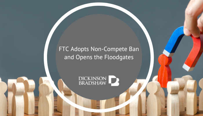 FTC Adopts Non-Compete Ban and Opens the Floodgates
