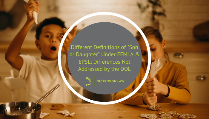 Different Definitions of "Son or Daughter" Under EFMLA & EPSL: Differences Not Addressed by the DOL