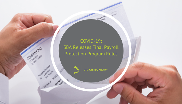 COVID-19: SBA Releases Final Payroll Protection Program Rules 